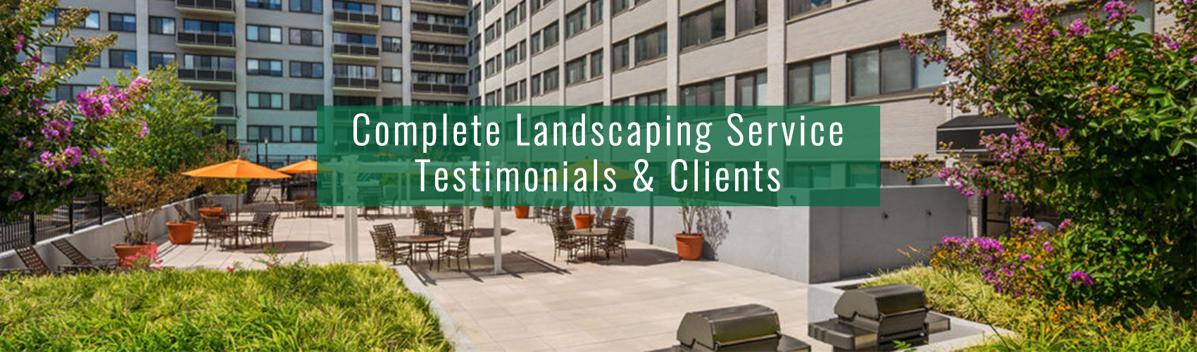 complete landscaping service testimonials and clients