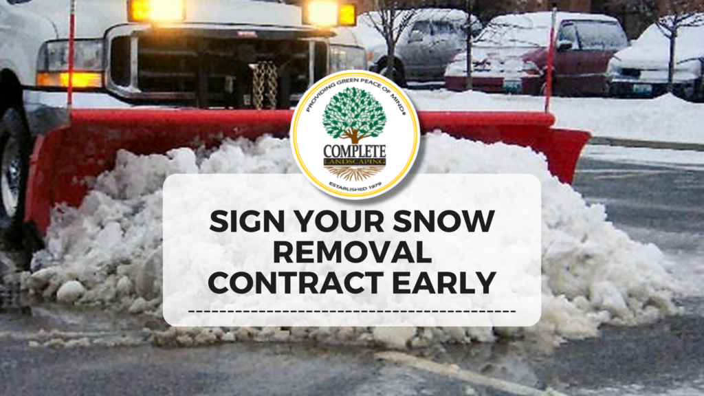 Sign your commercial snow removal contract early.